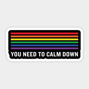 You Need To Calm Down Sticker